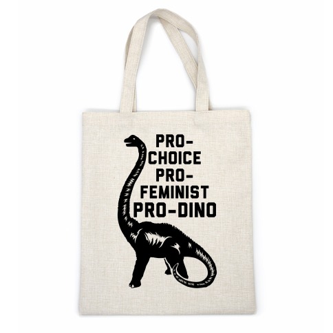 Pro-Choice Pro-Feminist Pro-Dino Casual Tote