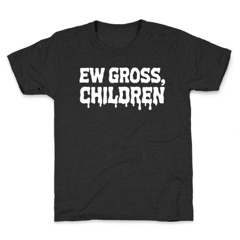 Ew Gross, Children Kids T-Shirt