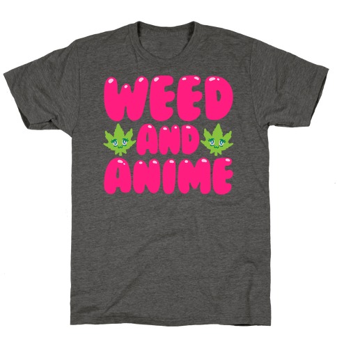 Weed And Anime  T-Shirt