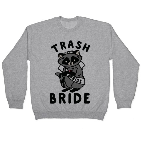 Trash Bride Raccoon Bachelorette Party Pullover