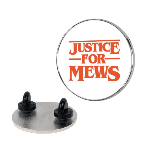 Justice For Mews Pin
