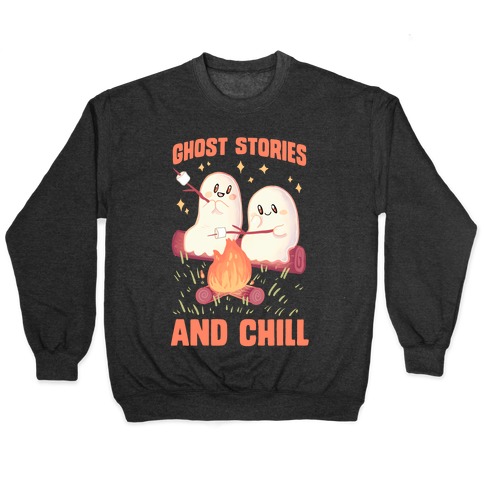 Ghost Stories And Chill Pullover