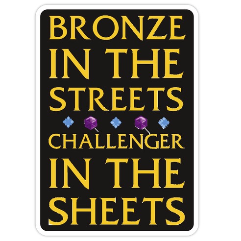 Bronze in the Streets. Challenger in the Sheets Die Cut Sticker