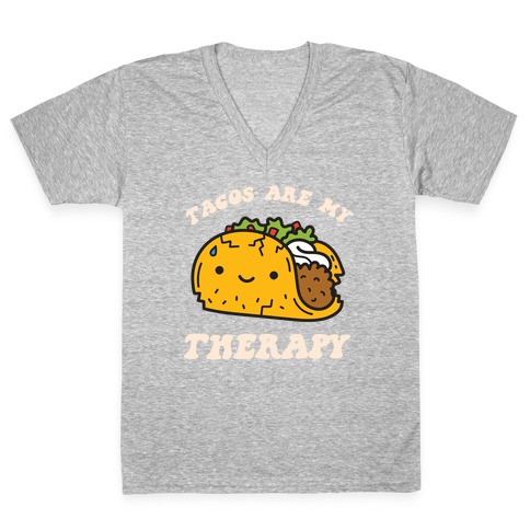 Tacos Are My Therapy V-Neck Tee Shirt