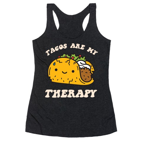 Tacos Are My Therapy Racerback Tank Top