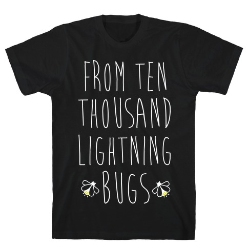 From Ten Thousand Lightning Bugs T-Shirt