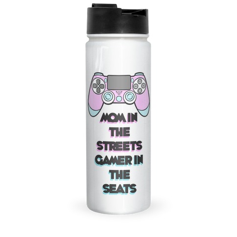 Mom In The Streets Gamer In The Seats (white) Travel Mug