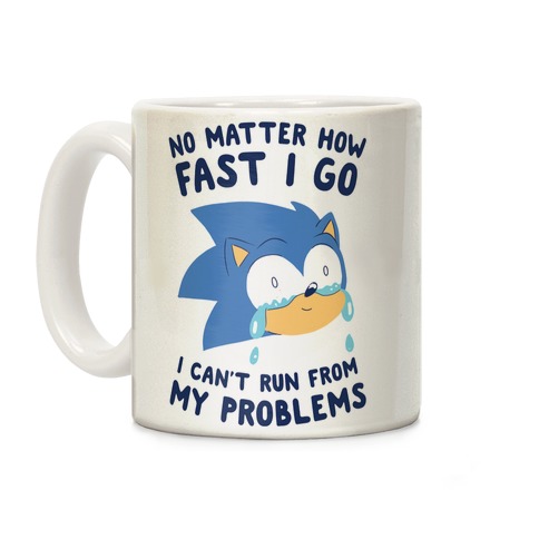 Sonic Can't Run From His Problems Coffee Mug