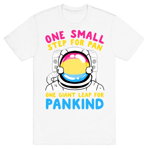 One Small Step For Pan, One Giant Leap For Pankind T-Shirt