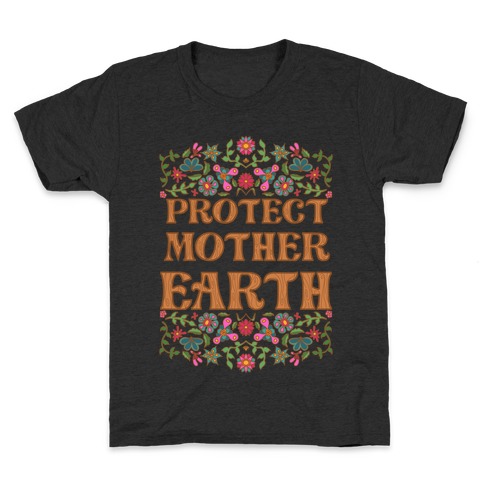 Protect Mother Earth Kids T-Shirt