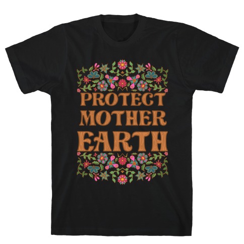 Protect Mother Earth T-Shirt