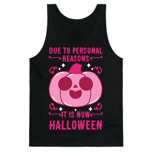 Due To Personal Reasons It Is Now Halloween Pumpkin (Pink) Tank Top