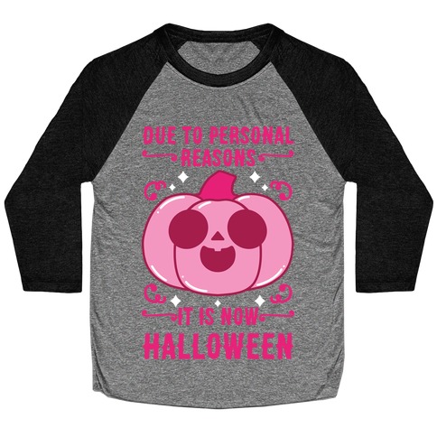 Due To Personal Reasons It Is Now Halloween Pumpkin (Pink) Baseball Tee