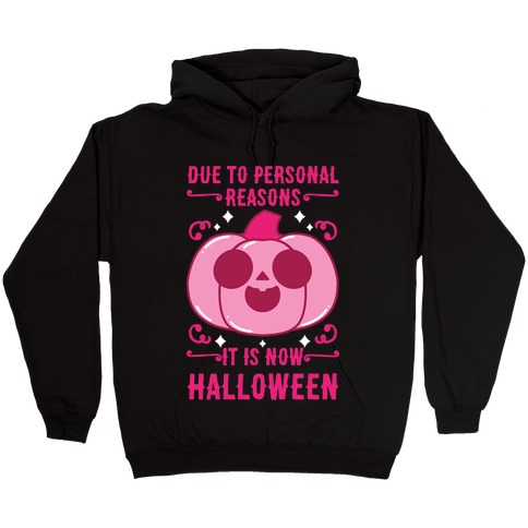Due To Personal Reasons It Is Now Halloween Pumpkin (Pink) Hooded Sweatshirt