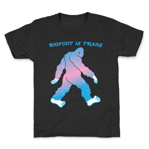 Bigfoot Is Trans Kids T-Shirt