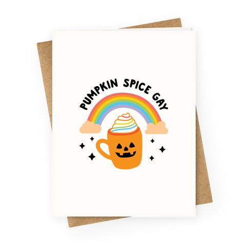 Pumpkin Spice Gay Greeting Card
