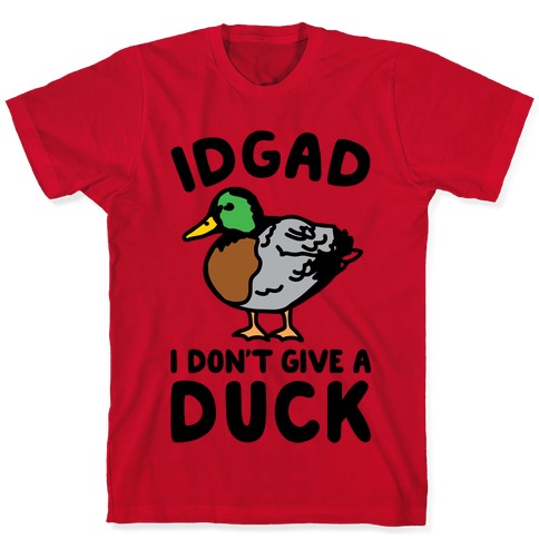 I Don't Give A Duck