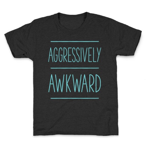 Aggressively Awkward Kids T-Shirt