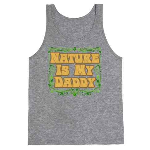 Nature Is My Daddy Tank Top
