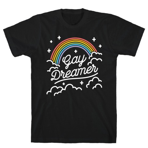 Gay Dreamer T-Shirt