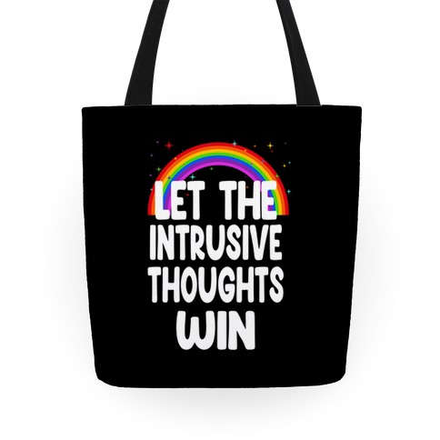 Let the Intrusive Thoughts Win Tote