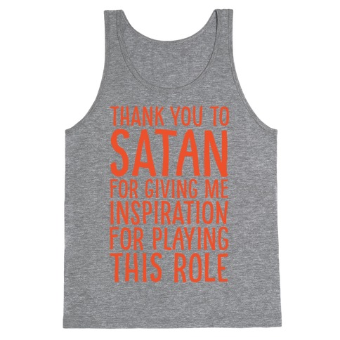Thank You Satan For Giving Me Inspiration For Playing This Role White Print Tank Top