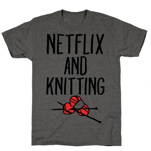 Netflix and Knitting T-Shirt