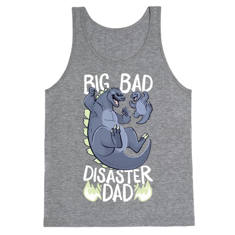 Big Bad Disaster Dad Godzilla Tank Top