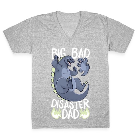 Big Bad Disaster Dad Godzilla V-Neck Tee Shirt