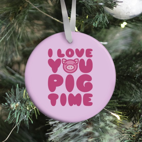I Love You Pig Time Ornament