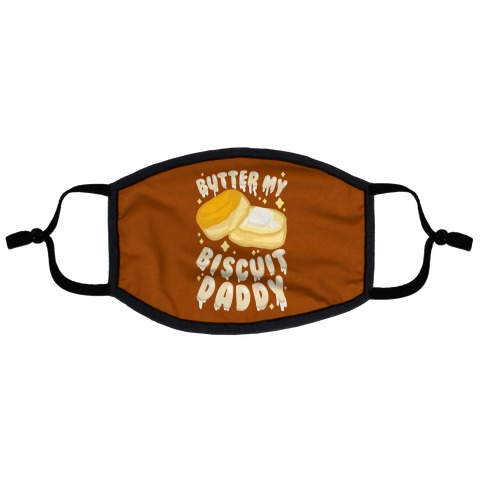 Butter My Biscuit Daddy Flat Face Mask
