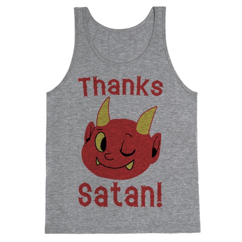 Thanks, Satan! Tank Top