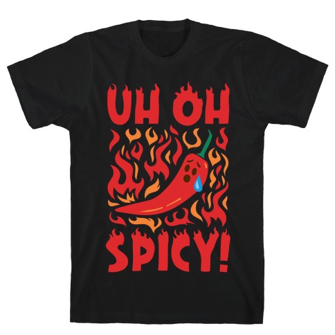 Uh Oh Spicy Pepper Parody T-Shirt