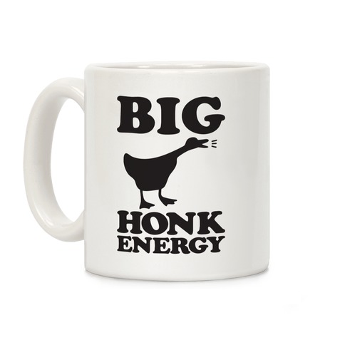 Big HONK Energy Coffee Mug