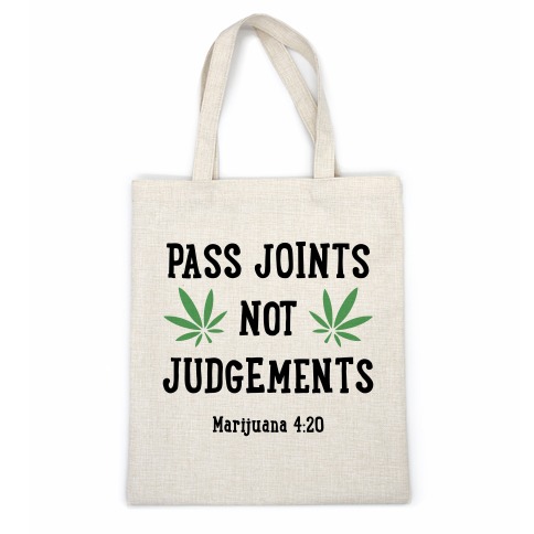 Pass Joints Not Judgements Casual Tote