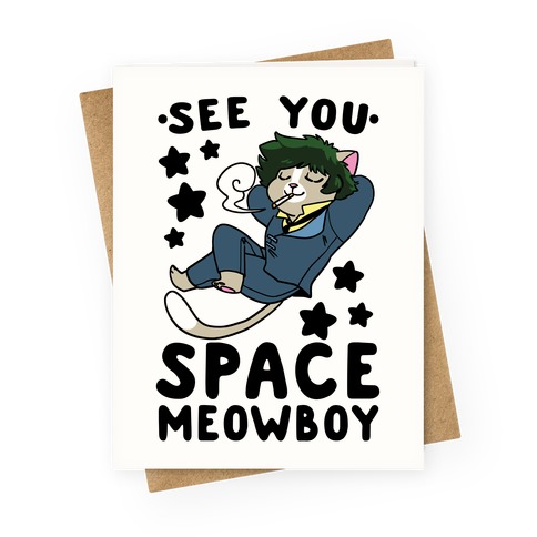 See you, Space Meowboy - Cowboy Bebop Greeting Card
