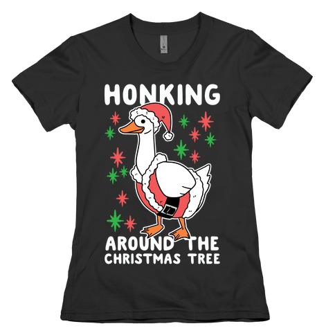 Honking Around the Christmas Tree Womens T-Shirt