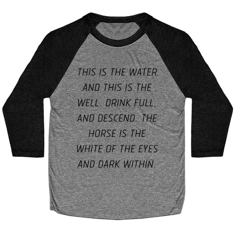 This Is The Water, This Is The Well Baseball Tee