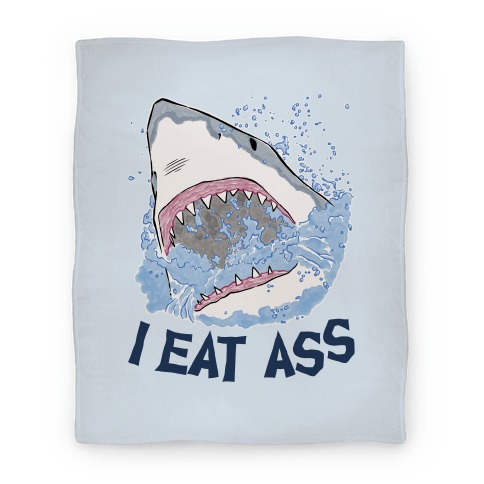 I Eat Ass Shark Blanket