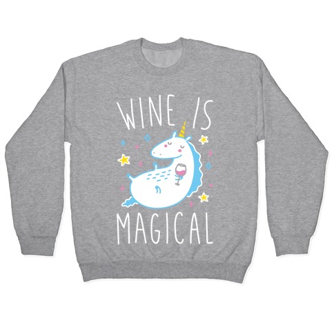 Wine Is Magical Pullover