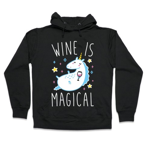 Wine Is Magical Hooded Sweatshirt
