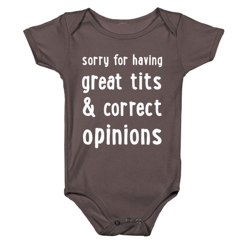 Sorry For Having Great Tits & Correct Opinions Baby One-Piece