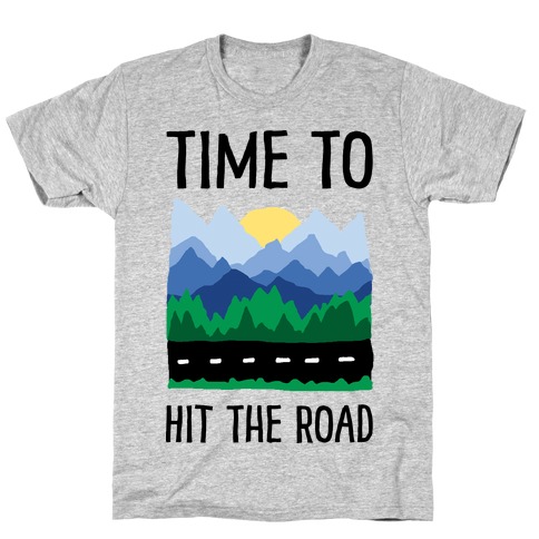 Time To Hit The Road T-Shirt