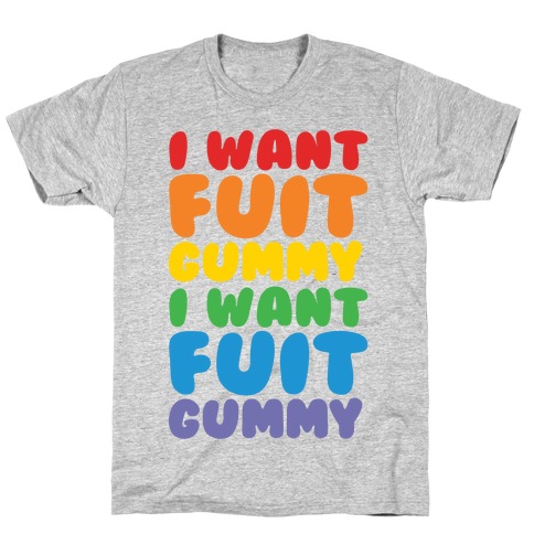 I Want Fuit Gummy T-Shirt