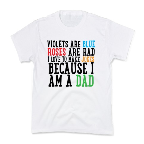 I Love Making Jokes Because I Am a Dad Kids T-Shirt