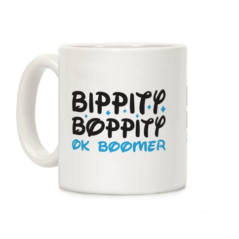 Bippity Boppity OK Boomer Coffee Mug