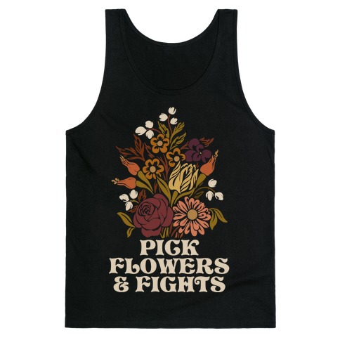 Pick Flowers & Fights Tank Top