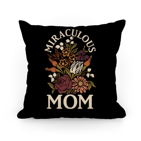Miraculous Mom Pillow