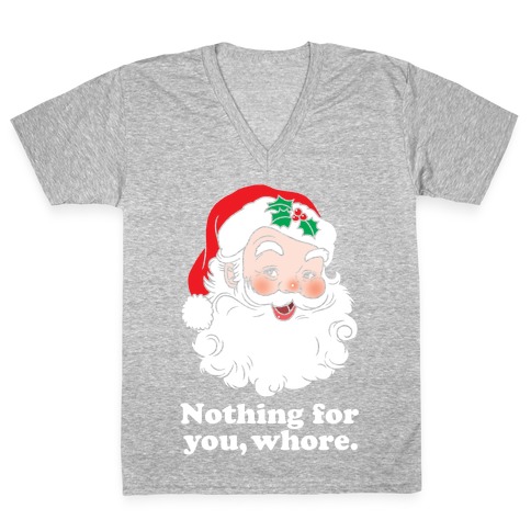 Nothing For You, Whore V-Neck Tee Shirt