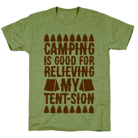 Camping Is Good For Relieving My Tent-sion Parody T-Shirt